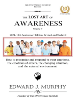 The Lost Art of Awareness: How to recognize and respond to your emotions, the emotions of others, the changing situation, and the external environment.