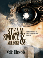 Steam, Smoke & Mirrors - from the secret journals of Professor Artemus More PhD (Cantab) FRS: Michael Magister & Phoebe Le Breton, #1