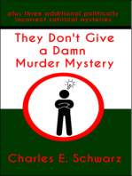 The Don't Give a Damn Murder Mystery ~plus three additional politically incorrect satirical mysteries