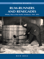 Rum-runners and Renegades: Whisky Wars of the Pacific Northwest, 1917-2012