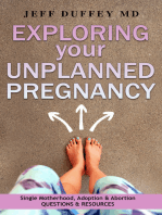 Exploring Your Unplanned Pregnancy: Single Motherhood, Adoption, and Abortion Questions and Resources