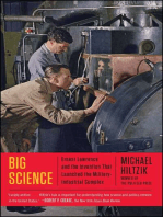 Big Science: Ernest Lawrence and the Invention that Launched the Military-Industrial Complex