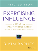 Exercising Influence: A Guide for Making Things Happen at Work, at Home, and in Your Community