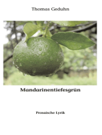 Mandarinentiefesgrün: Prosaische Lyrik