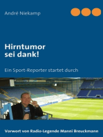 Hirntumor sei dank!: Ein Sport-Reporter startet durch