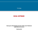 Social Software - Nutzung des Mikroblogging-Dienstes Twitter durch filialisierte Augenoptik Unternehmen: Studienarbeit