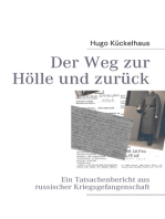 Der Weg zur Hölle und zurück: Ein Tatsachenbericht aus russischer Kriegsgefangenschaft