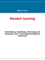 Blended-Learning: Entwicklung, Gestaltung, Betreuung und Evaluation von E-Learningunterstütztem Unterricht