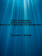 Life’s Certainties and Uncertainties Part 4