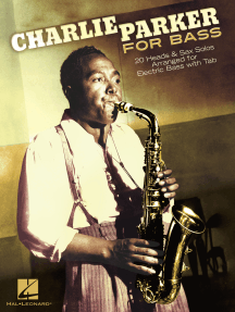 Charlie Parker for Bass: 20 Heads & Sax Solos Arranged for Electric Bass with Tab