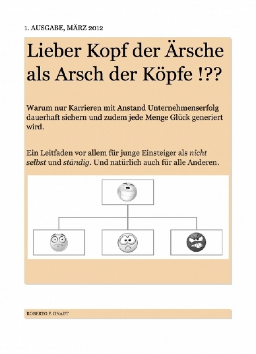 Lesen Sie Lieber Kopf Der Arsche Als Arsch Der Kopfe Von Roberto F Gnadt Online Bucher