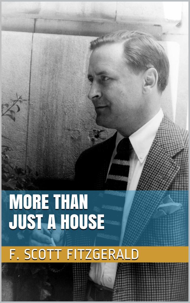 Read More Than Just A House Online By F Scott Fitzgerald Books