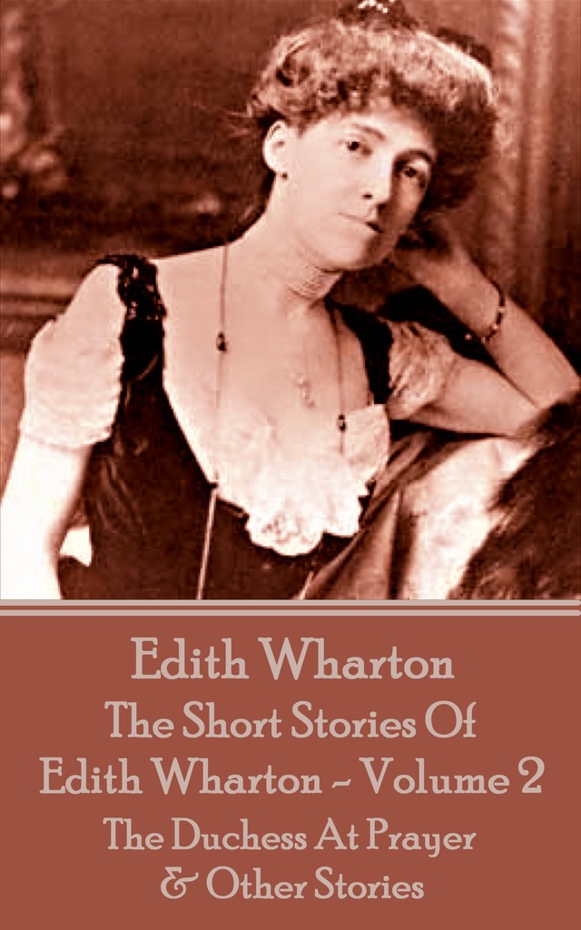 Read The Short Stories Of Edith Wharton Volume II Online by Edith