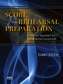 Score and Rehearsal Preparation: A Realistic Approach for Instrumental Conductors