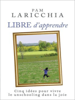 Libre d'apprendre : Cinq idées pour vivre le unschooling dans la joie