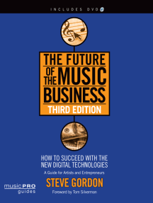 The Future of the Music Business: How to Succeed with the New Digital Technologies