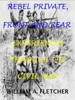 Rebel Private, Front And Rear. Experiences Through The Civil War.: Civil War Texas Infantry, #2