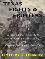 Texas Fights & Fighters: A Short Account Of The Struggle For Texas Independence