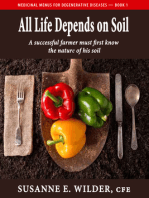 All Life Depends on Soil — A Successful Gardener Must First Know the Nature of His Soil