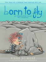 Born to Fly: The tale of a dream that would not die (an illustrated novel for children)