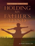 Holding My Father's Hand: Faith Based Parenting