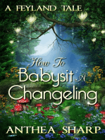 How To Babysit A Changeling: A Feyland Tale