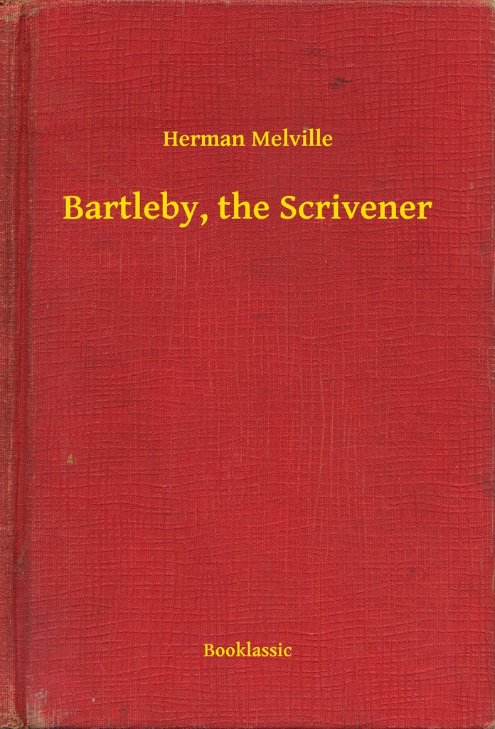 Bartleby, the Scrivener by Herman Melville - Book - Read Online
