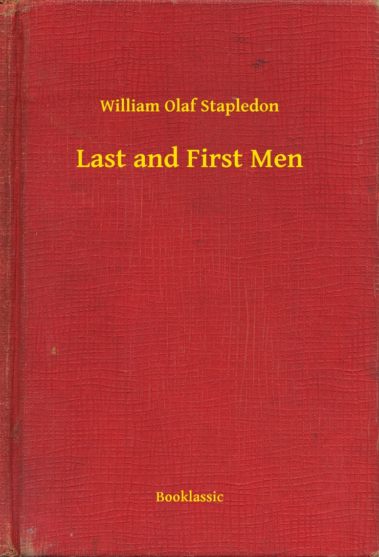 Last and First Men by William Olaf Stapledon (Ebook) Read free for 30 days