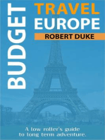 Budget Travel Europe: A Low Roller's Guide to Long Term Adventure: Earn, Live Cheap, Be Free, #1