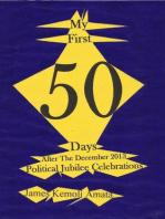 My First 50 Days After The December 2013 Political Jubilee Celebrations