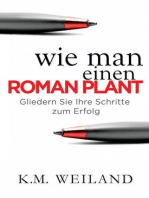 Wie man einen Roman plant: Gliedern Sie Ihre Schritte zum Erfolg