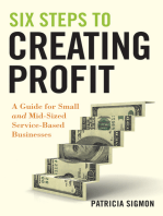 Six Steps to Creating Profit: A Guide for Small and Mid-Sized Service-Based Businesses