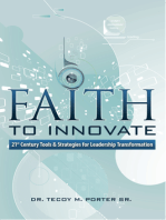 Faith to Innovate: 21st Century Tools & Strategies for Leadership Transformation