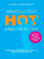 Absolutely Hot and Healthy: Moderner Ayurvedischer Lifestyle, Praktisch und Effektiv