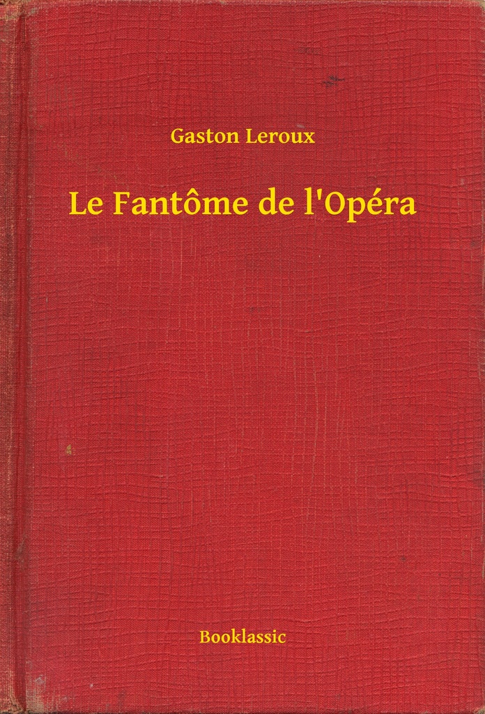 Le Fantôme de l'Opéra by Gaston Leroux eBook