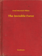 The Invisible Force