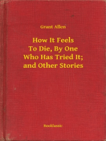 How It Feels To Die, By One Who Has Tried It; and Other Stories