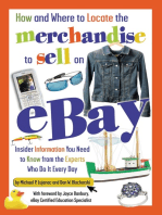 How and Where to Locate the Merchandise to Sell on eBay: Insider Information You Need to Know from the Experts Who Do It Every Day