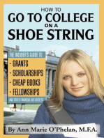 How to Go to College on a Shoe String: The Insider's Guide to Grants, Scholarships, Cheap Books, Fellowships, and Other Financial Aid Secrets