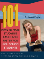 101 Ways to Make Studying Easier and Faster For High School Students: What Every Student Needs to Know Explained Simply