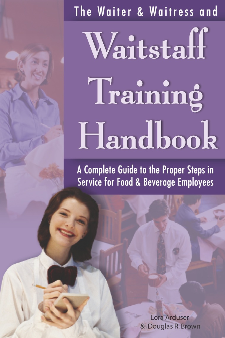 The Waiter & Waitress and Waitstaff Training Handbook by Lora Arduser -  Ebook | Scribd
