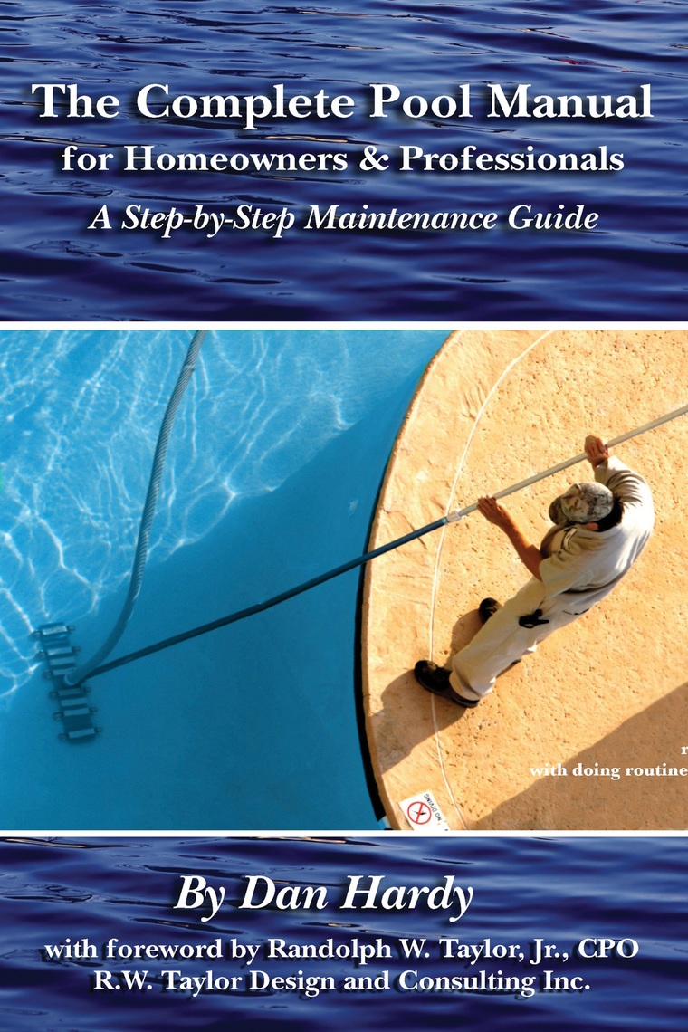The Complete Pool Manual for Homeowners and Professionals by Dan Hardy ...