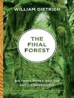 The Final Forest: Big Trees, Forks, and the Pacific Northwest