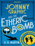 Johnny Graphic and the Etheric bomb: Johnny Graphic Adventures, #1