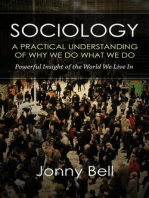Sociology: A Practical Understanding of Why We Do What We Do