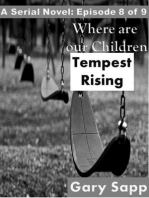 Tempest Rising: Where are our Children (A Serial Novel) Episode 8 of 9