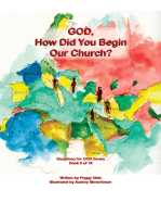 God, How Did You Begin Our Church? Book 8 of 10
