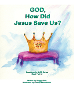 God, How Did Jesus Save Us? Book 7 of 10
