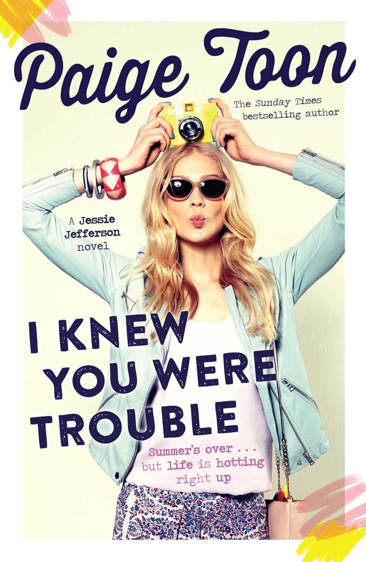 I Knew You Were Trouble by Paige Toon - Book - Read Online