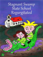 Stagnant Swamp State School Regurgitated